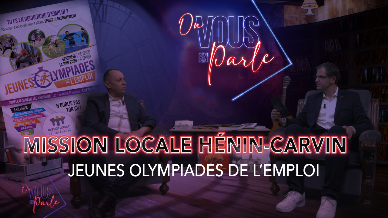 On vous en parle – S05E12 – Mission Locale Hénin-Carvin : jeunes olympiades de l’emploi